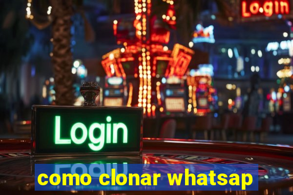 como clonar whatsap